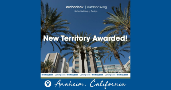 Archadeck Outdoor Living Franchise Grows in Anaheim, CA